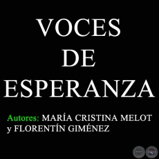 VOCES DE ESPERANZA - Autores: MARA CRISTINA MELOT y FLORENTN GIMNEZ